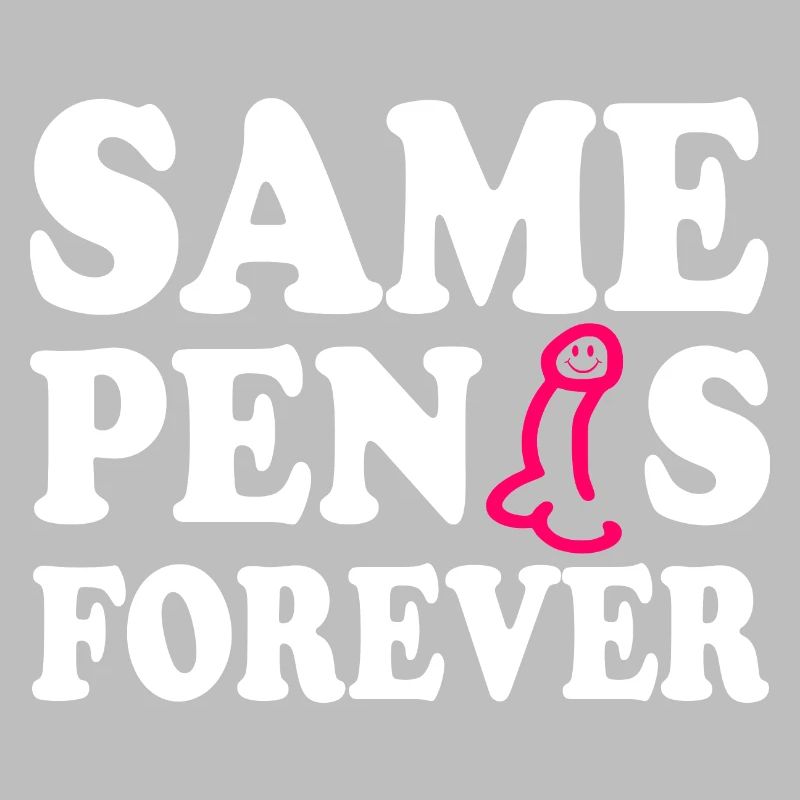 Same penis forever