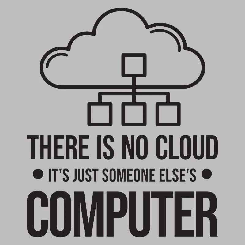 Il n’y a pas de cloud, c’est juste celui de quelqu’un d’autre
