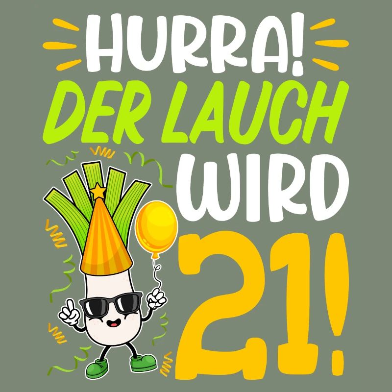 Hurra der Lauch wird 21 Geburtstag