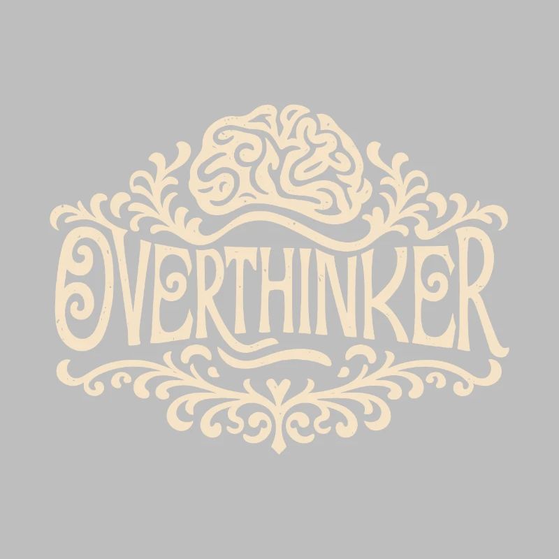 Overthinker overthinking