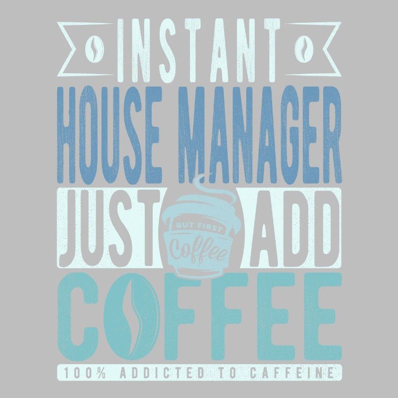 Instant House Manager Il suffit d’ajouter du café