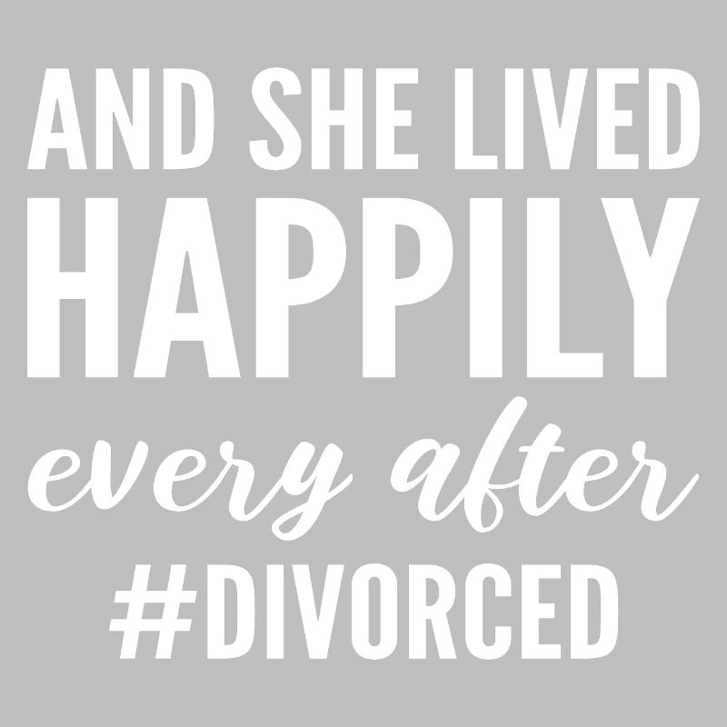 And She Lived Happily Ever After #divorced