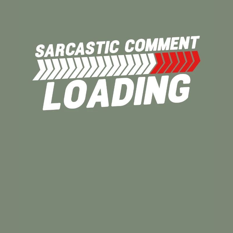 Sarcastic comment loading - please wait