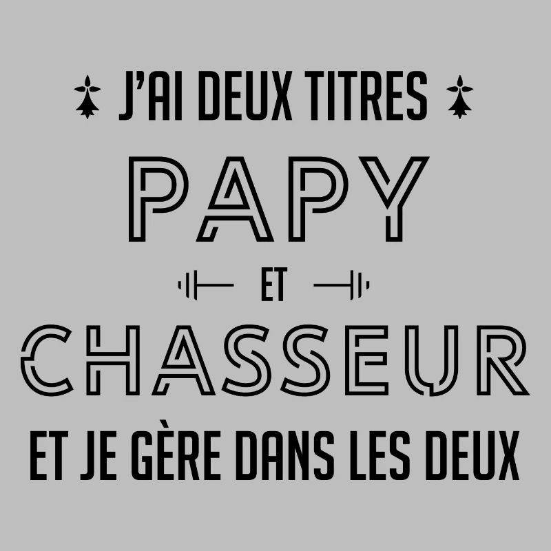 Papi chasseur papy chasse cadeau drôle