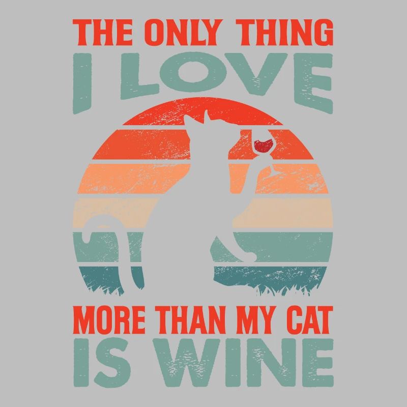 La seule chose que j’aime plus que mon chat, c’est le vin - F