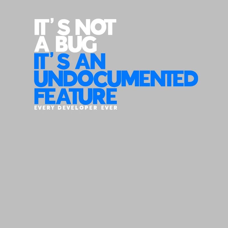 Bug Undocumented Feature Computer Scientist Gift