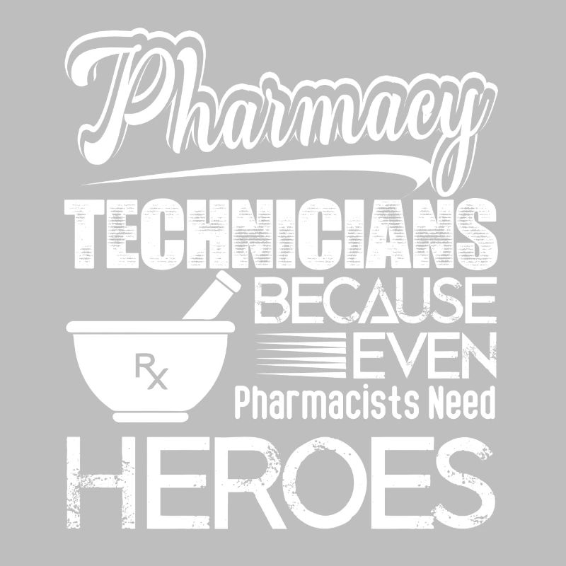 Pharmacy Technician Pharmacy Technicians Heroes