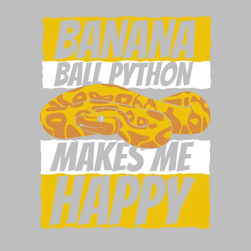 Makes Me Happy Snake Python Banana Ball Python