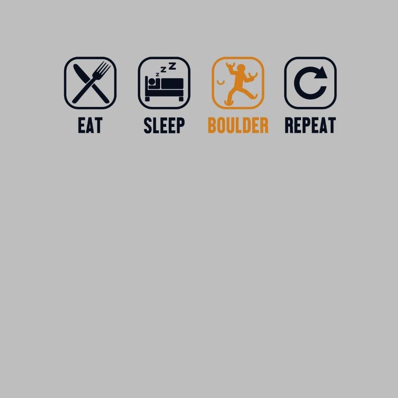 Eat Sleep Boulder Repeat Klettern Speedklettern