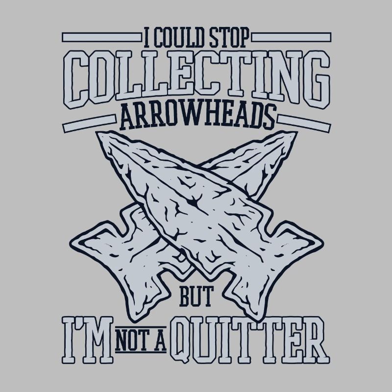 I'm Not A Quitter Jagdspitzen Arrowhead Hunter