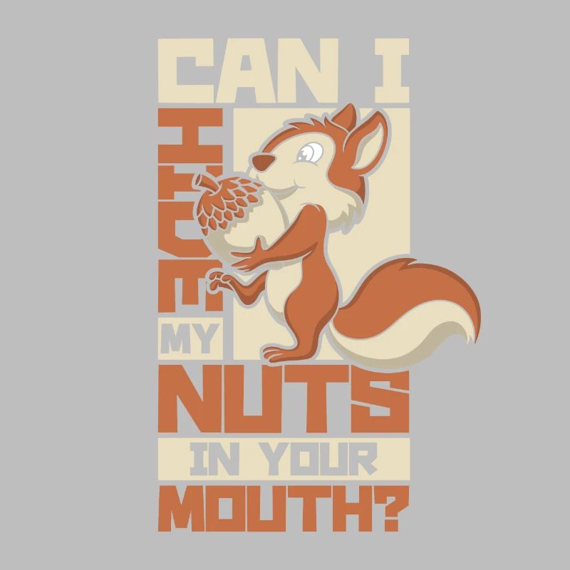 Hide My Nuts In Your Mouth Squirrel Eichhörnchen
