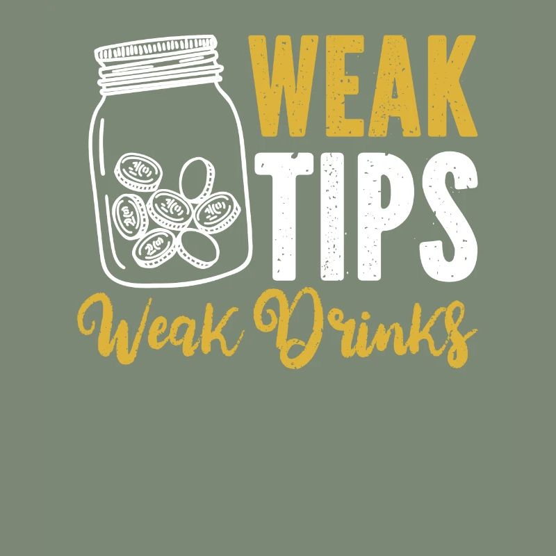 Weak Tips Weak Drinks Barmann Bartender