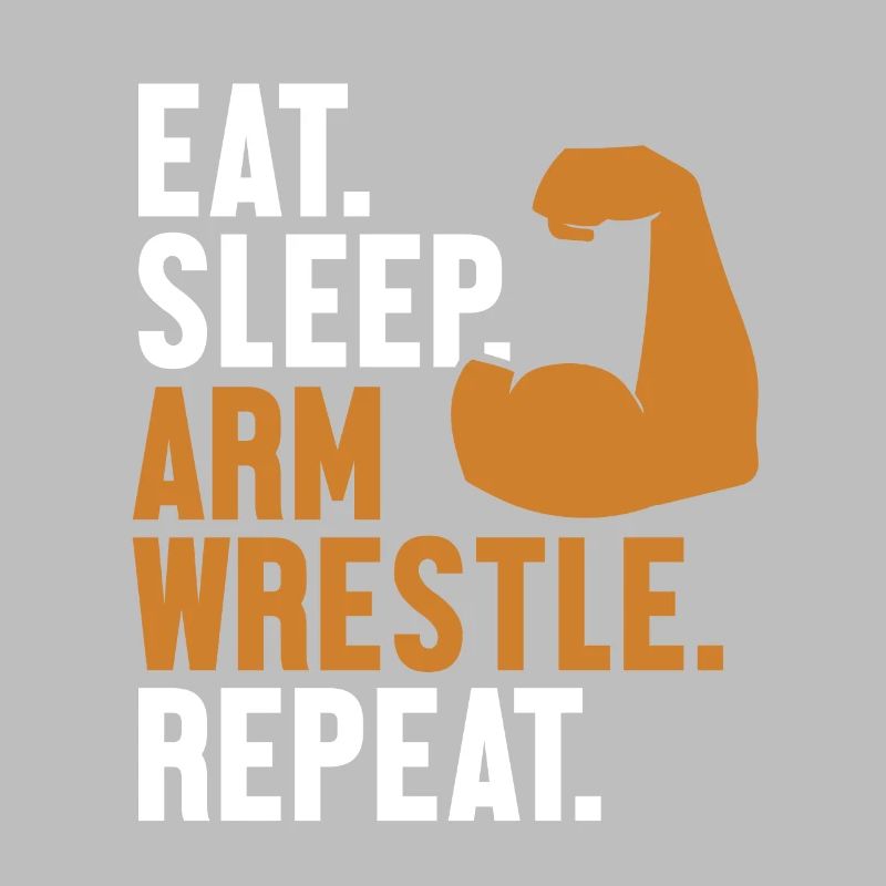 Eat Sleep Arm Wrestle Repeat Exercise Trainer Arm