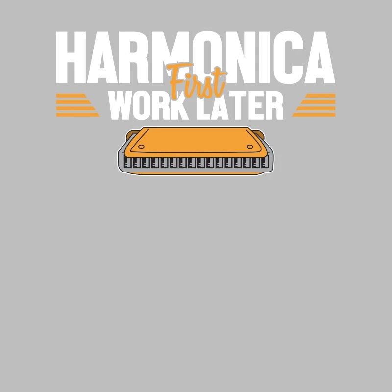 Harmonica First Work Later Harmonist Harmonicist