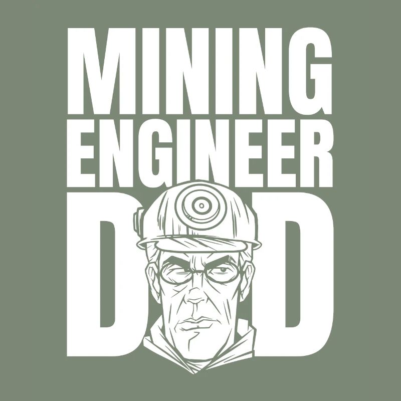 Engineer Dad Mining Engineer