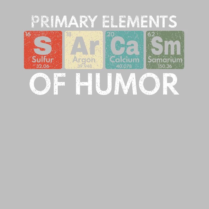 Primäre Elemente des Humors Sarkasmus Nerdy Geschenkidee