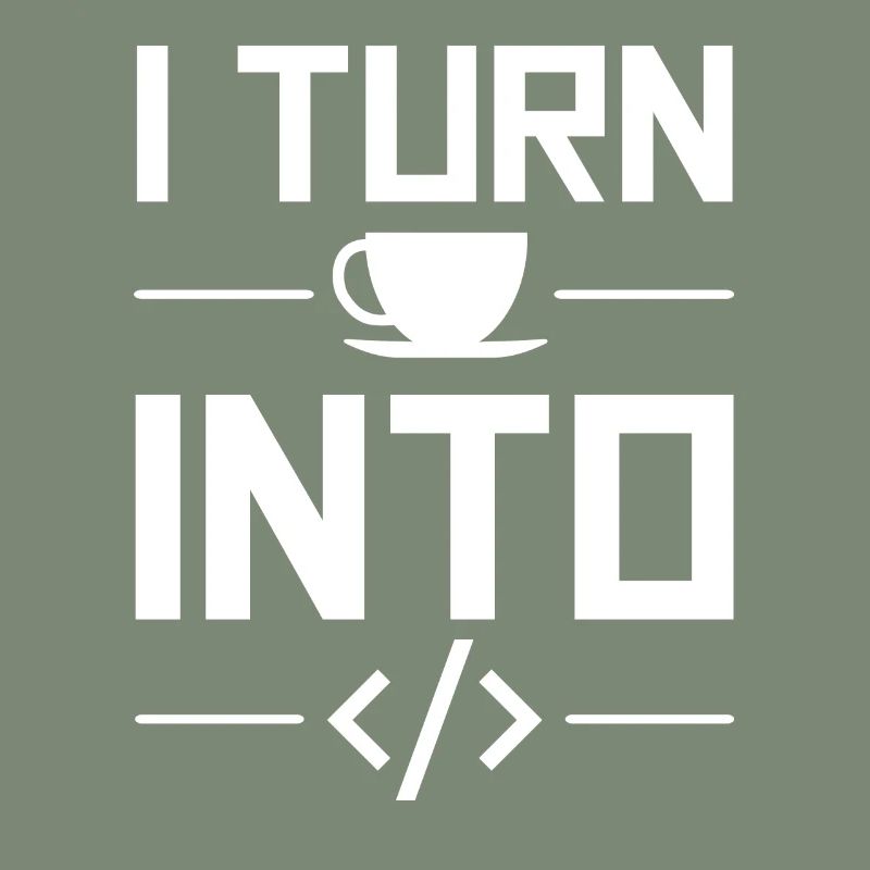 I Turn Coffee Into Code Codeur Humour Informatique