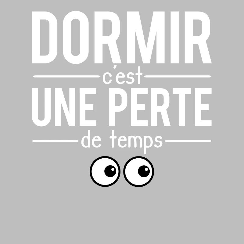 Dormir c'est une perte de temps humour