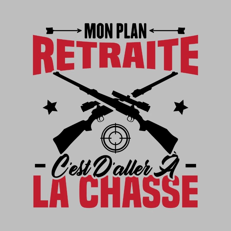 Mon plan retraite c'est d'aller à la chasse