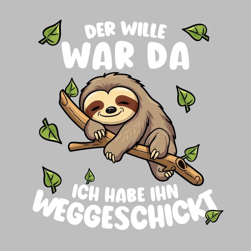 Faultier Lustiger Spruch: Der Wille war da