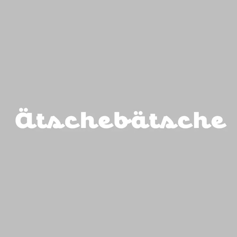 Ätschebätsche No.2