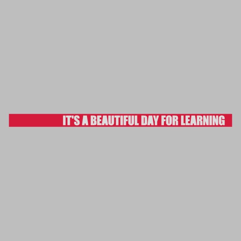beautiful day for learning