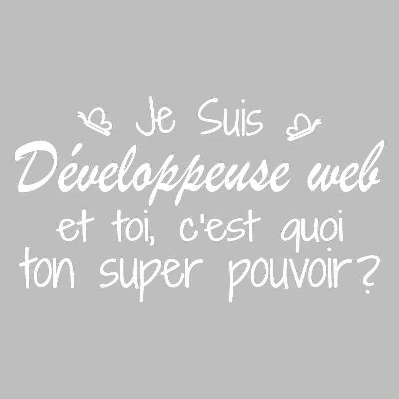 I am a Web Developer. What is your power?
