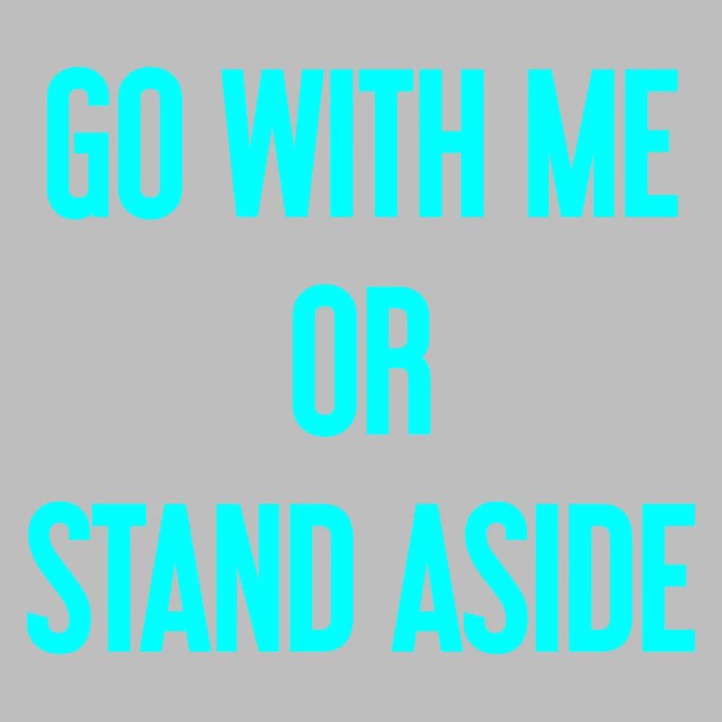 Geh mit oder beiseite