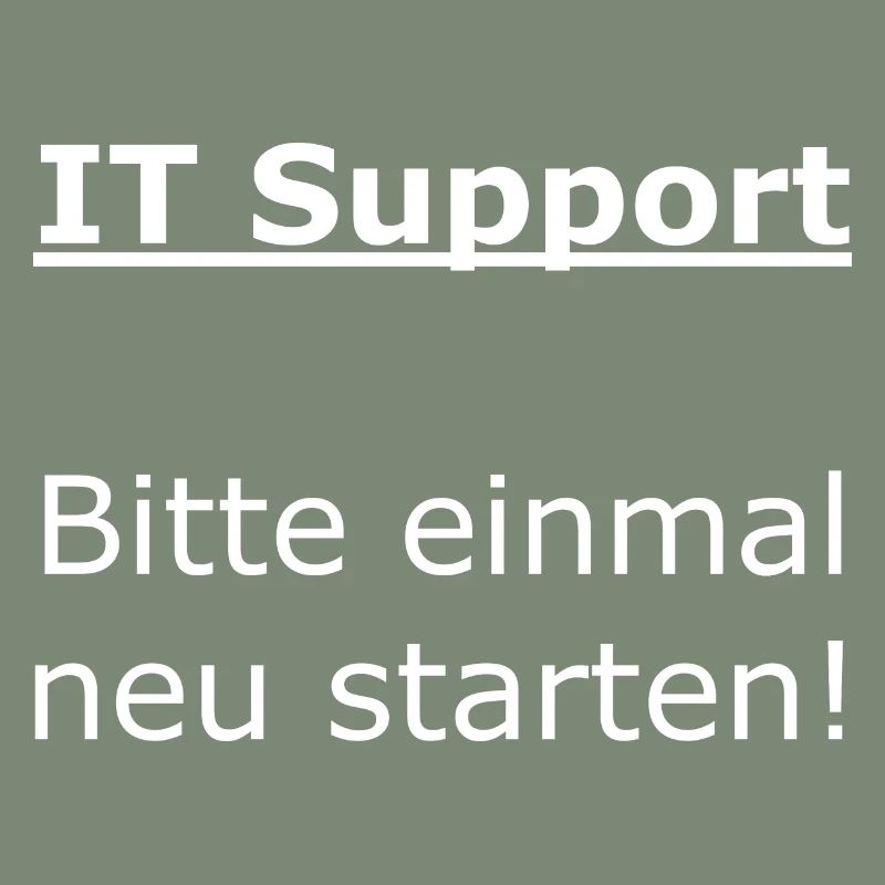IT Support - Bitte einmal neu starten!