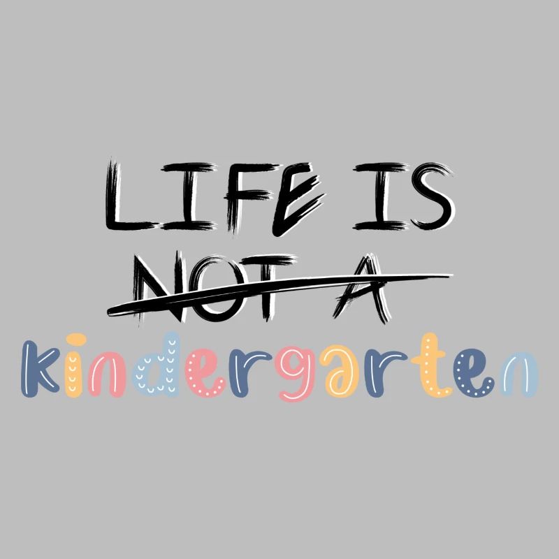 Das Leben ist kein Kindergarten. Oder doch?