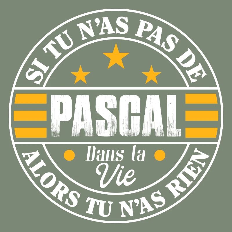 Si tu n'as pas de Pascal dans vie - Cadeau Pascal