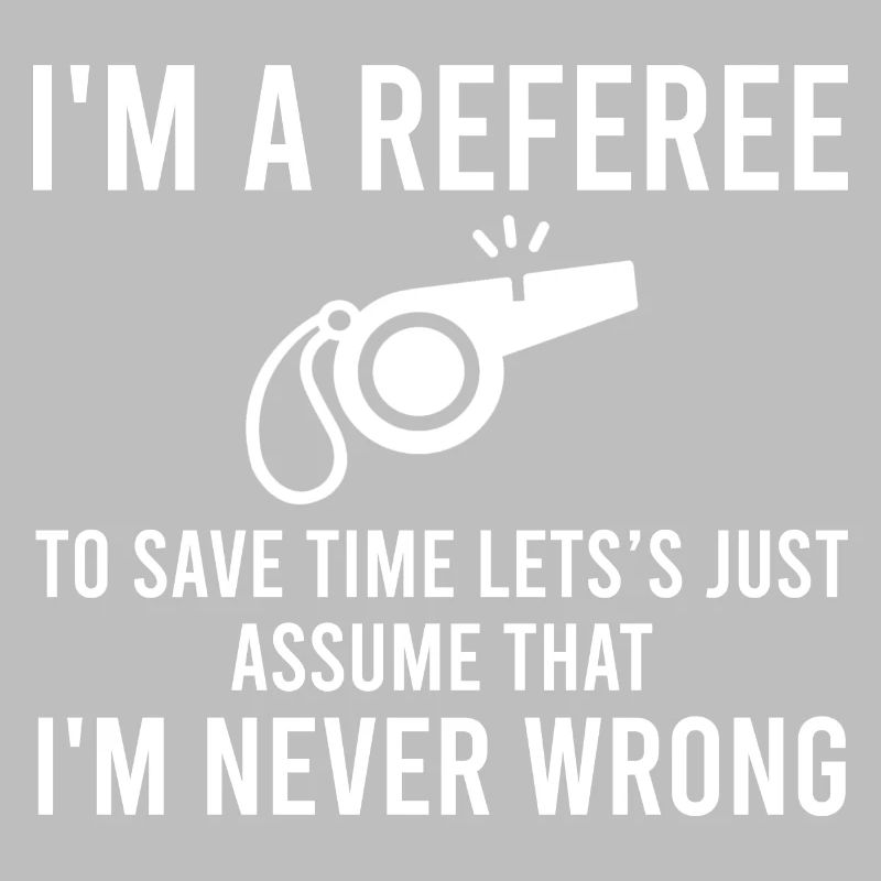 I'm A Referee Ref Umpire Linesman Referee Dad