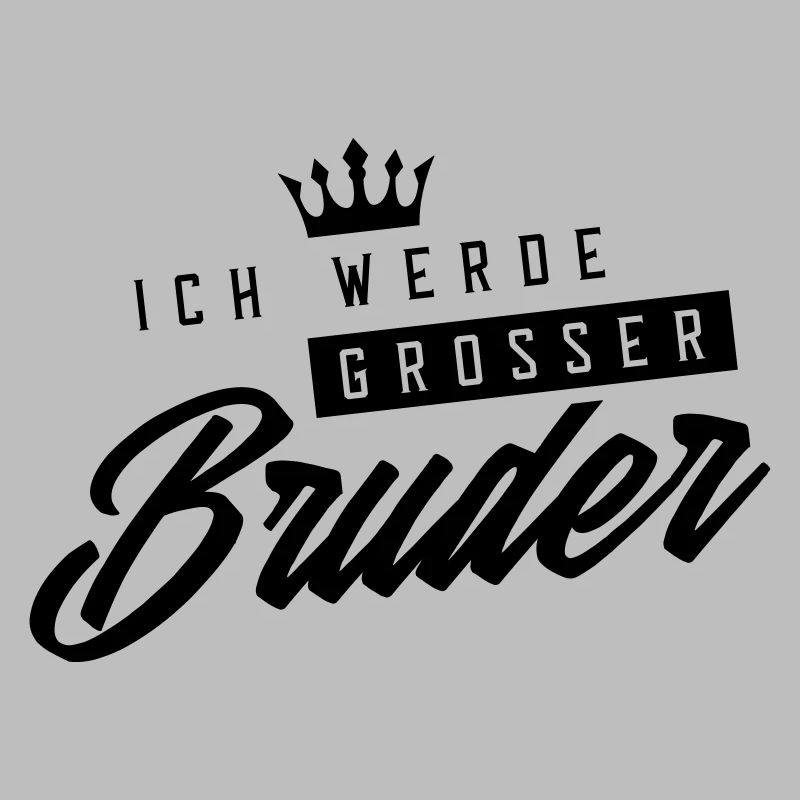 ich werde grosser bruder krone
