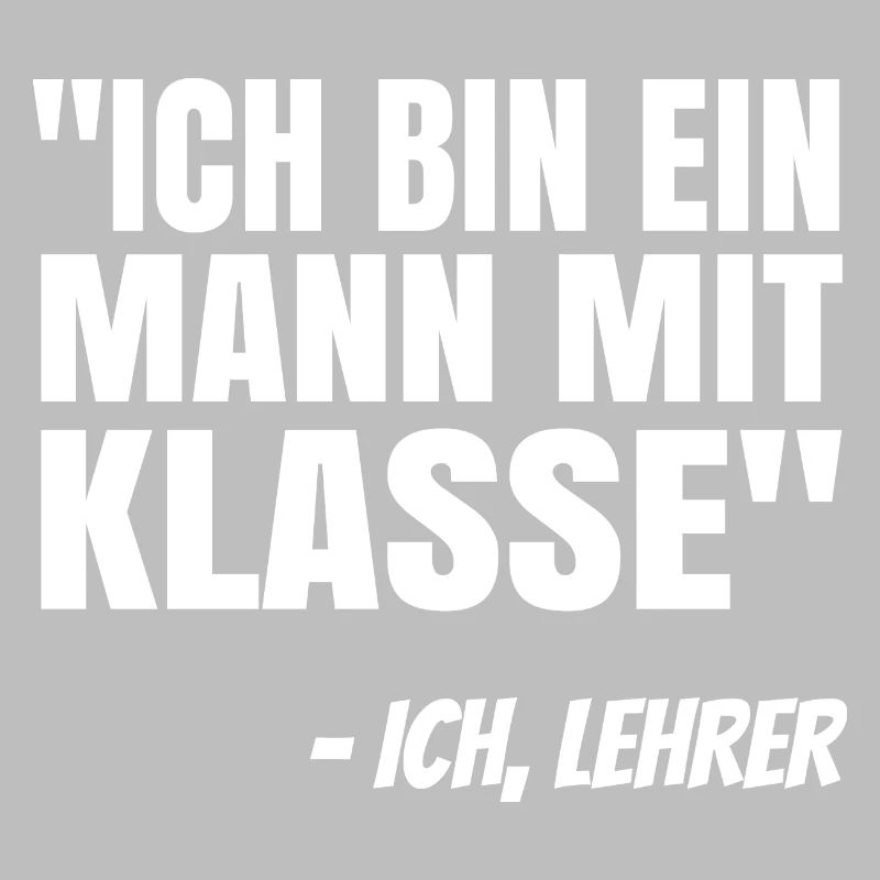 Ich Bin Ein Mann Mit Klasse Lehrer Pädagoge Schule
