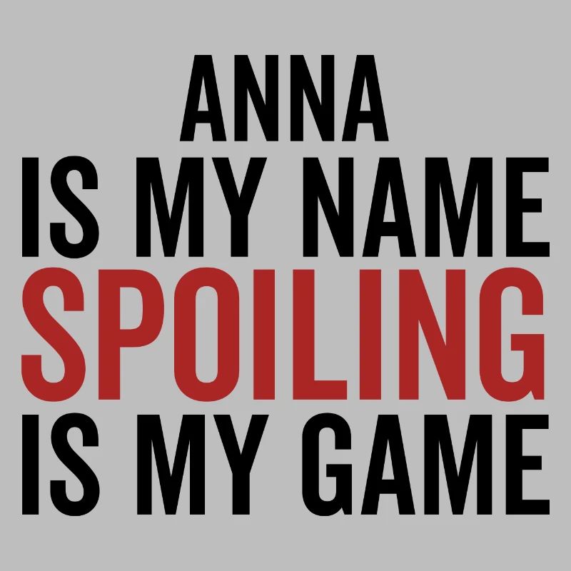 Anna est mon nom Spoiling est mon jeu
