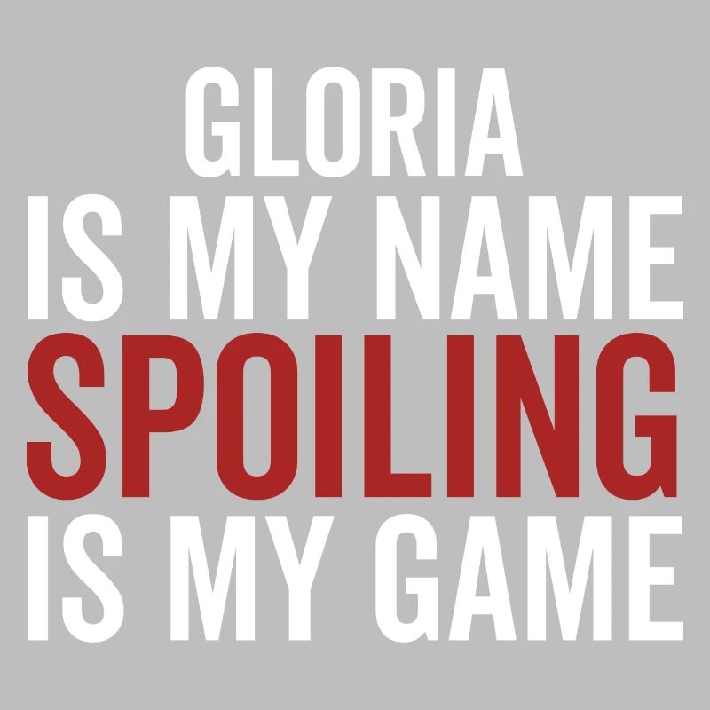 Gloria est mon nom Spoiling est mon jeu