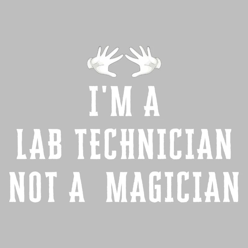 Je suis un technicien de laboratoire pas un magicien - Lab Tech