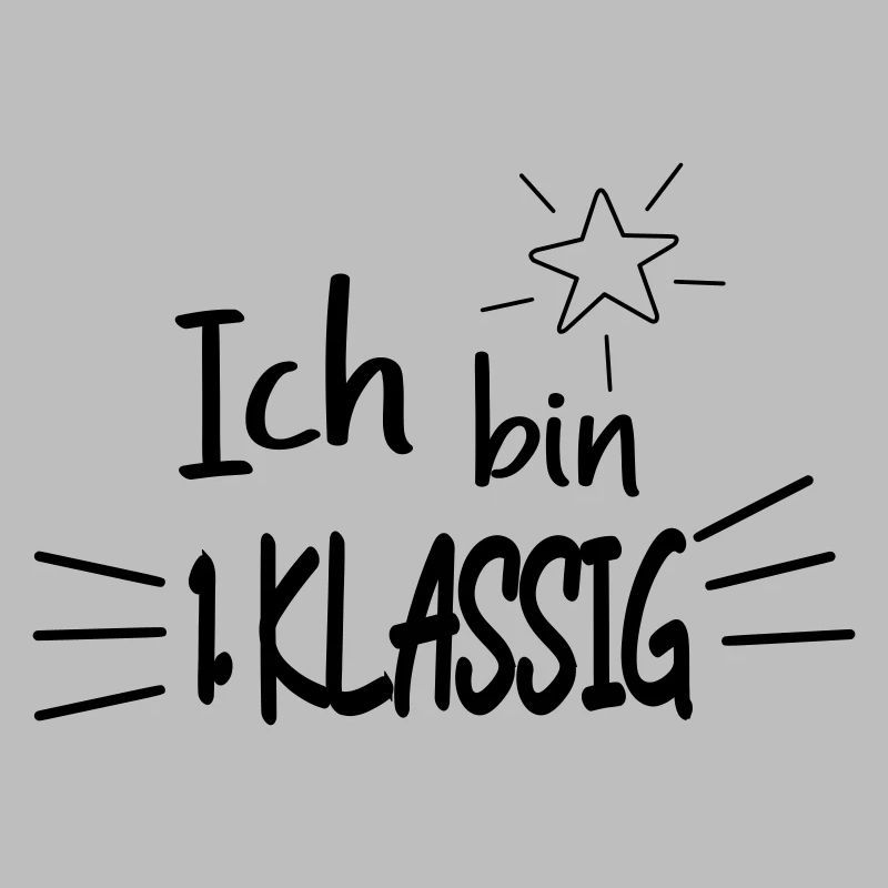 Ich bin 1 Klassig