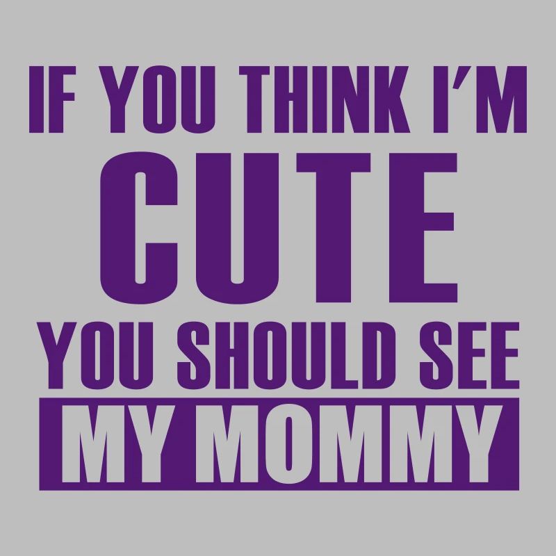 Pensez mignon vous devriez voir ma maman