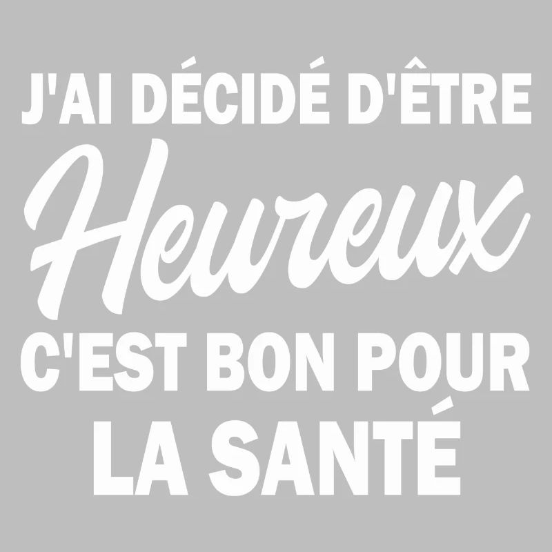 j ai décidé d être heureux