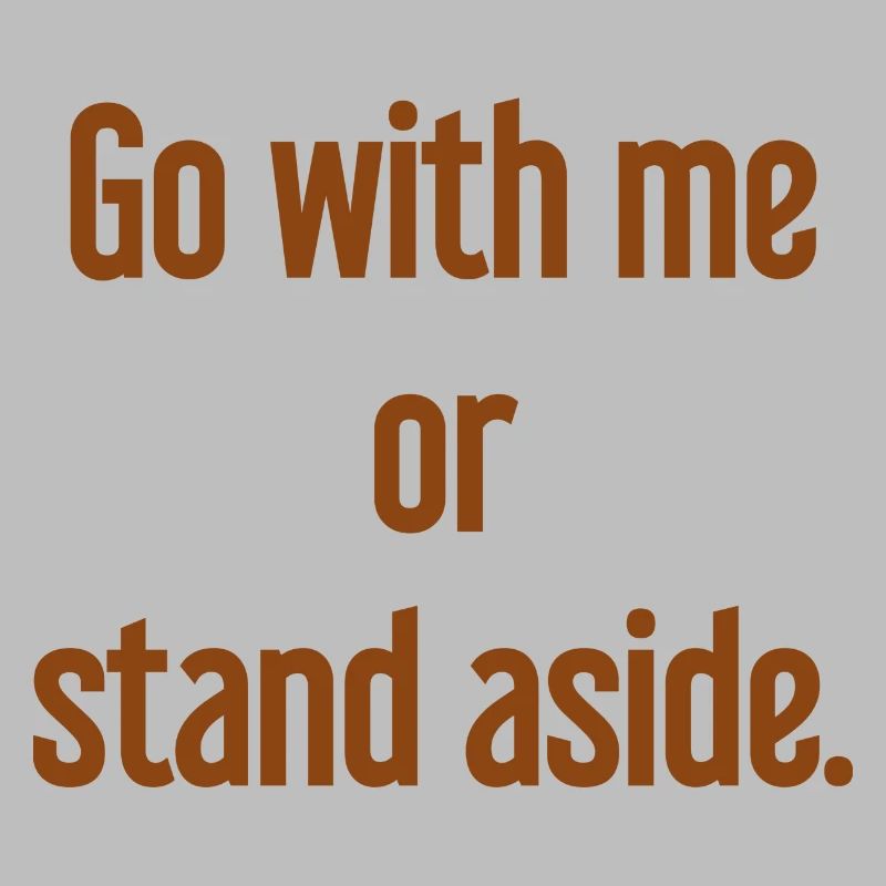 Geh mit oder beiseite