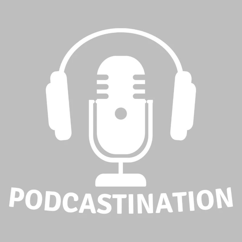 Podcast Procrastination Procrastination Podcaster Podcaster