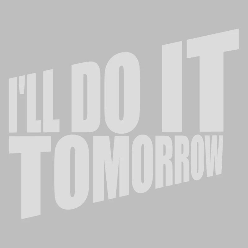 Citation de Do It Tomorrow