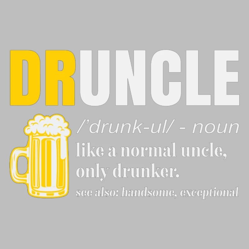 Druncle Like A Normal Uncle Only Drunker Beer