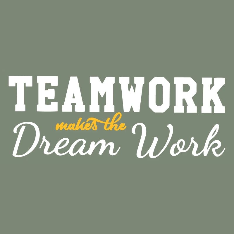 teamwork makes the dream work