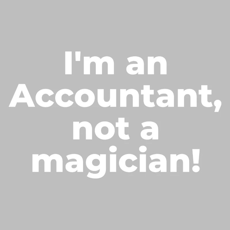 Je suis un comptable, pas un magicien!