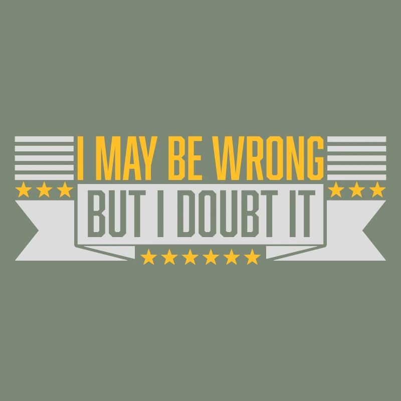 I may be wrong