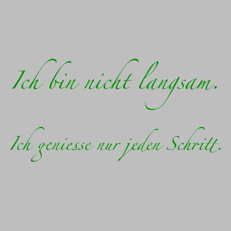 ich bin nicht langsam
