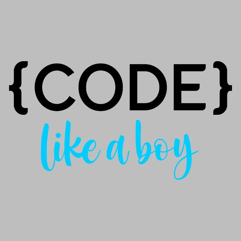 Code Like A Boy Programming Coder Computer Geek Pc