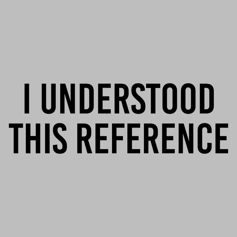 I understood this reference